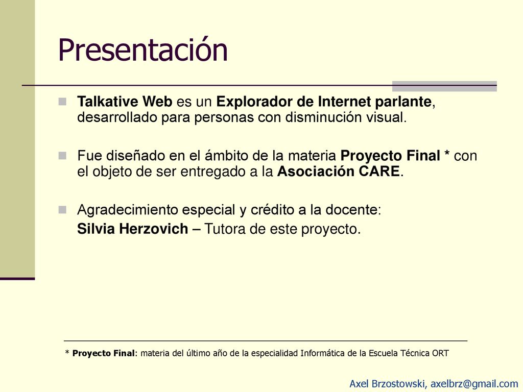 Presentación Talkative Web es un Explorador de Internet parlante, desarrollado para personas con disminución visual.