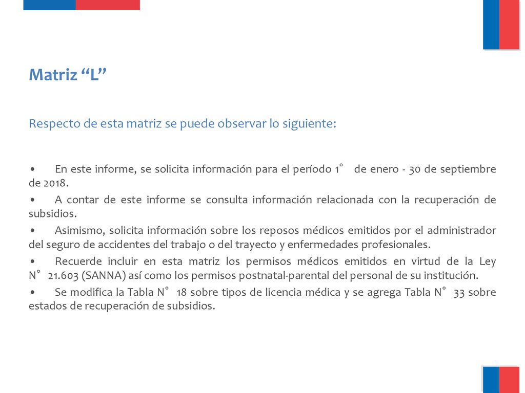 Matriz L Respecto de esta matriz se puede observar lo siguiente: