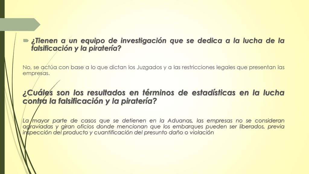 ¿Tienen a un equipo de investigación que se dedica a la lucha de la falsificación y la piratería