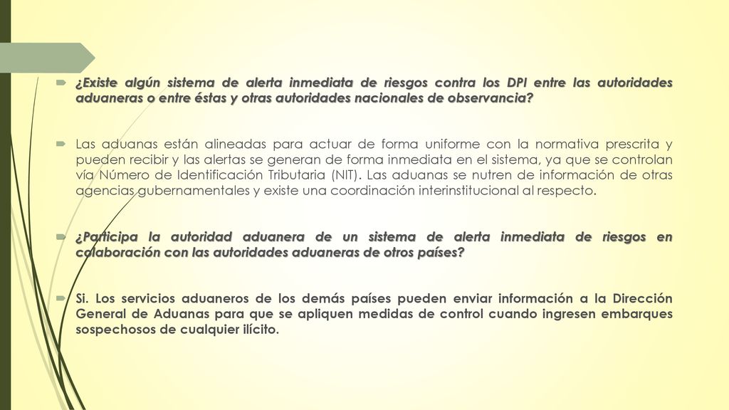 ¿Existe algún sistema de alerta inmediata de riesgos contra los DPI entre las autoridades aduaneras o entre éstas y otras autoridades nacionales de observancia