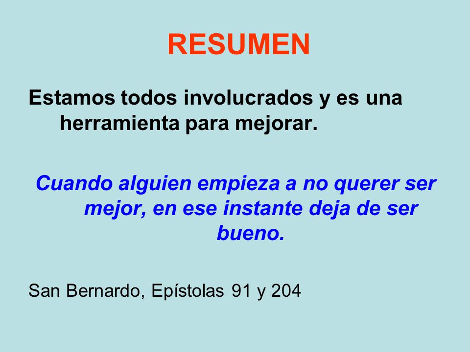 RESUMEN Estamos todos involucrados y es una herramienta para mejorar.