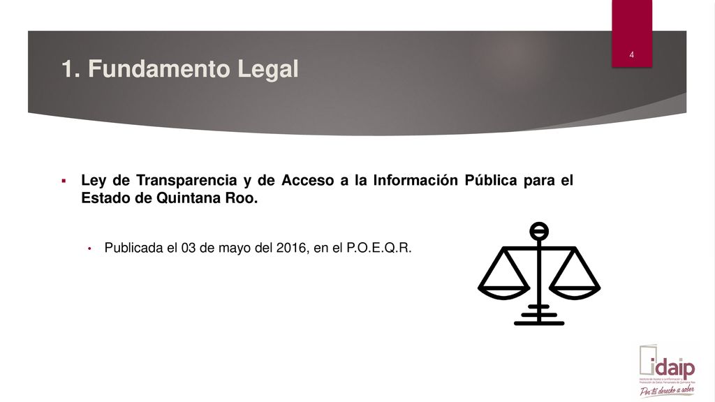 1. Fundamento Legal Ley de Transparencia y de Acceso a la Información Pública para el Estado de Quintana Roo.