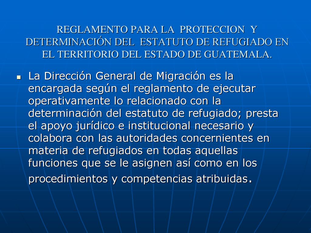 REGLAMENTO PARA LA PROTECCION Y DETERMINACIÓN DEL ESTATUTO DE REFUGIADO EN EL TERRITORIO DEL ESTADO DE GUATEMALA.