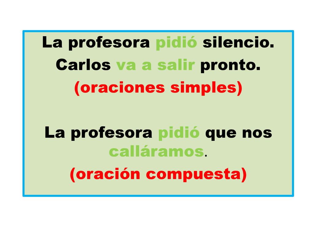 La profesora pidió silencio. Carlos va a salir pronto