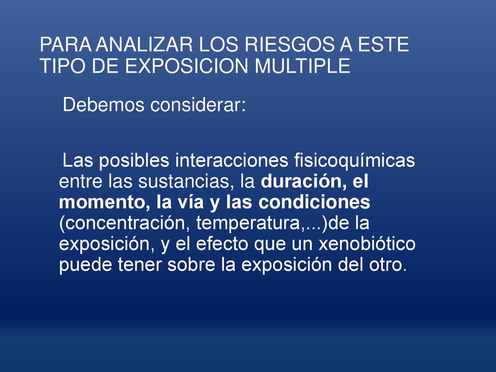 PARA ANALIZAR LOS RIESGOS A ESTE TIPO DE EXPOSICION MULTIPLE