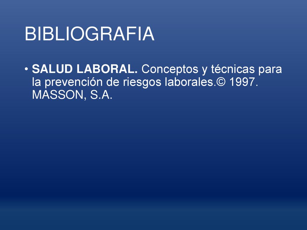 BIBLIOGRAFIA SALUD LABORAL. Conceptos y técnicas para la prevención de riesgos laborales.©