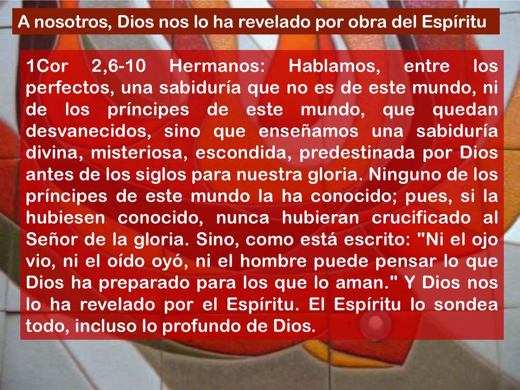 A nosotros, Dios nos lo ha revelado por obra del Espíritu