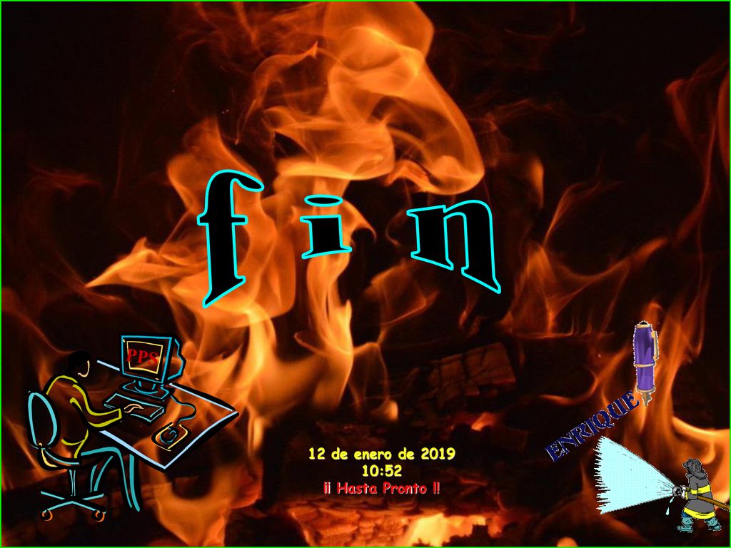 f i n PPS 12 de enero de :52 ¡¡ Hasta Pronto !!