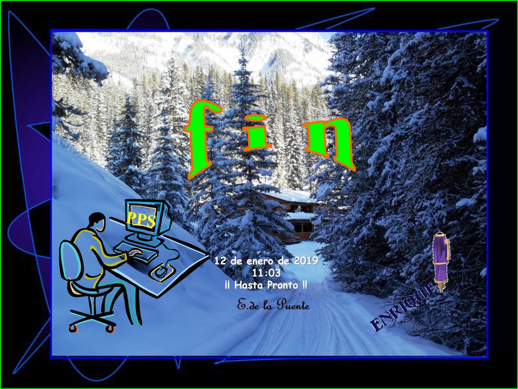 f i n PPS 12 de enero de :03 ¡¡ Hasta Pronto !!