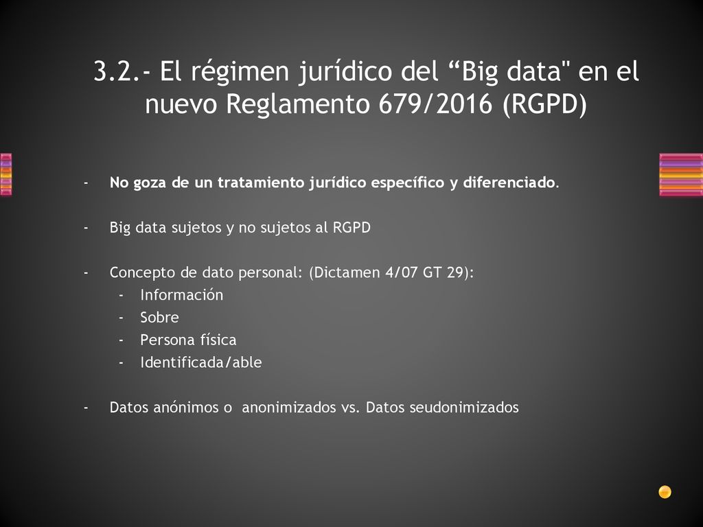 3.2.- El régimen jurídico del Big data en el nuevo Reglamento 679/2016 (RGPD)