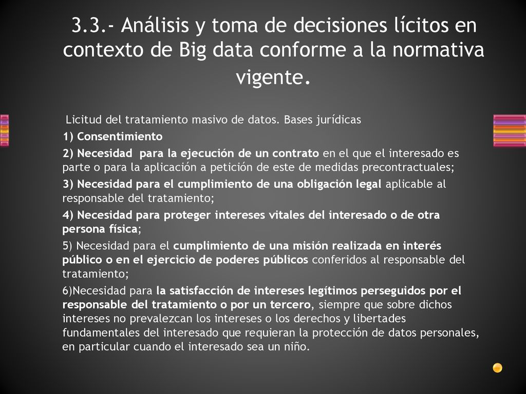 3.3.- Análisis y toma de decisiones lícitos en contexto de Big data conforme a la normativa vigente.