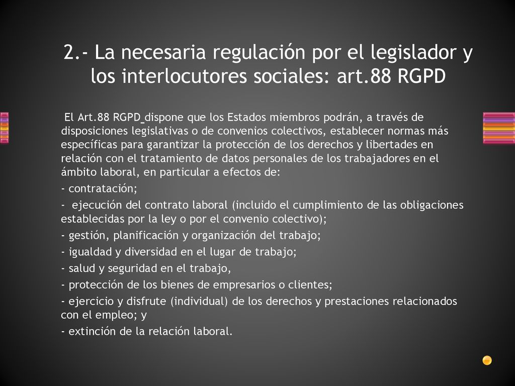 2.- La necesaria regulación por el legislador y los interlocutores sociales: art.88 RGPD