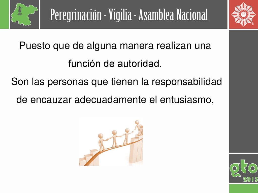 Puesto que de alguna manera realizan una función de autoridad.