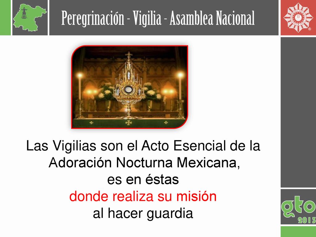 Las Vigilias son el Acto Esencial de la Adoración Nocturna Mexicana,