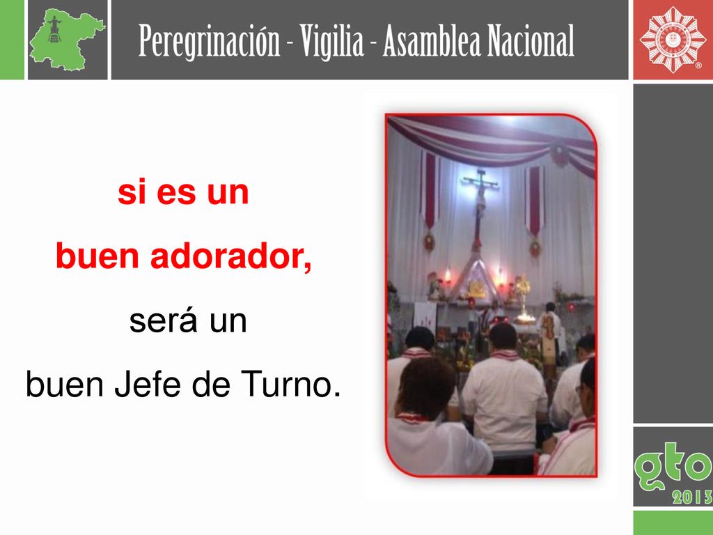 si es un buen adorador, será un buen Jefe de Turno.