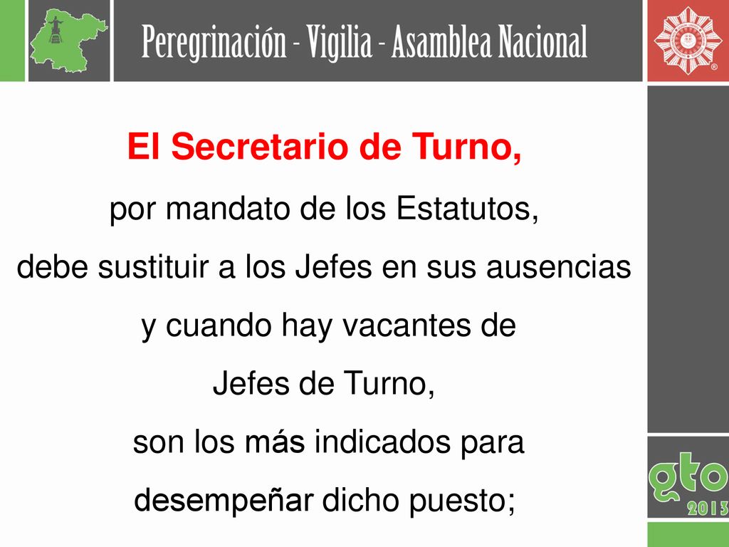 El Secretario de Turno, por mandato de los Estatutos,
