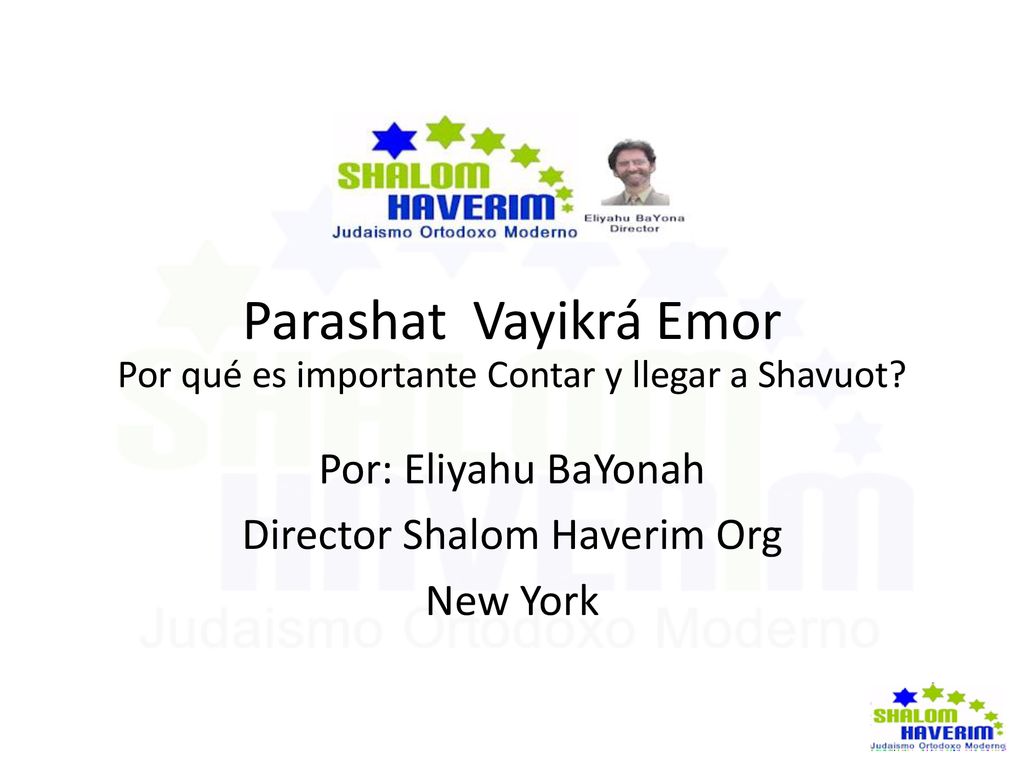 Parashat Vayikrá Emor Por: Eliyahu BaYonah Director Shalom Haverim Org