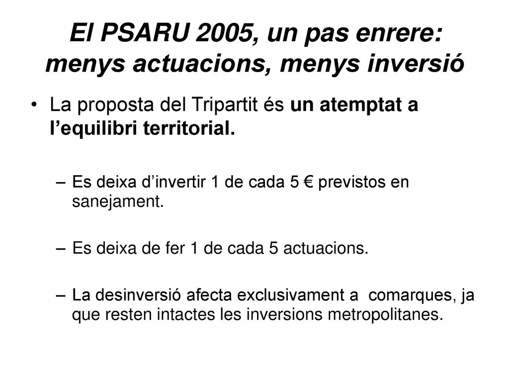 El PSARU 2005, un pas enrere: menys actuacions, menys inversió