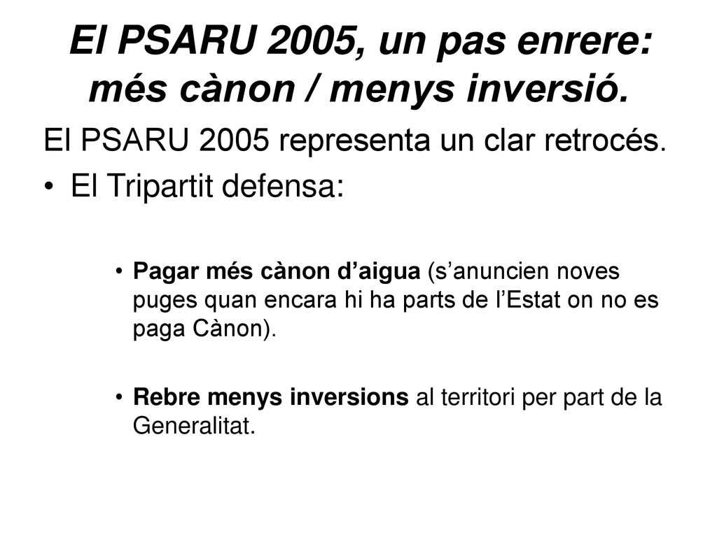 El PSARU 2005, un pas enrere: més cànon / menys inversió.
