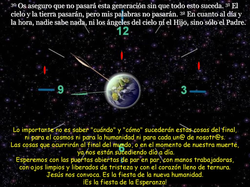 30 Os aseguro que no pasará esta generación sin que todo esto suceda