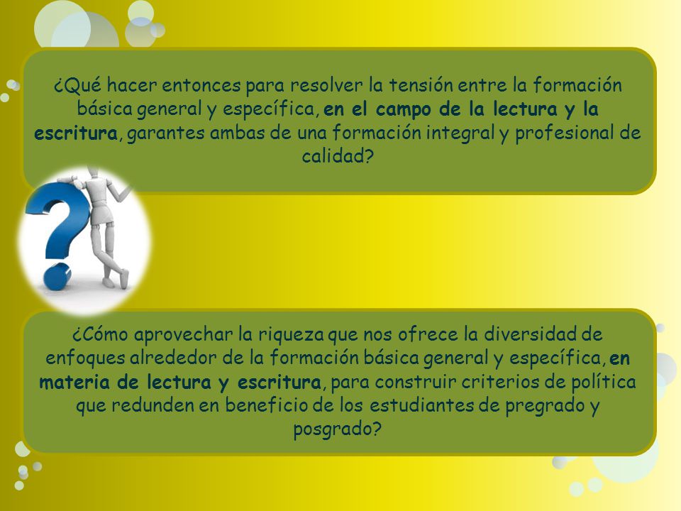 ¿Qué hacer entonces para resolver la tensión entre la formación básica general y específica, en el campo de la lectura y la escritura, garantes ambas de una formación integral y profesional de calidad