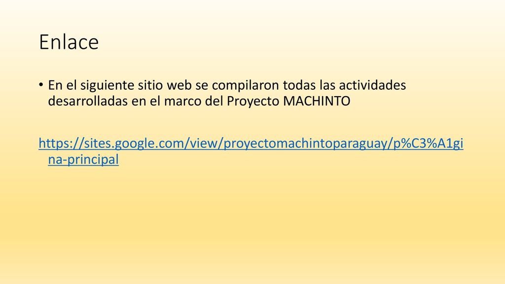 Enlace En el siguiente sitio web se compilaron todas las actividades desarrolladas en el marco del Proyecto MACHINTO.