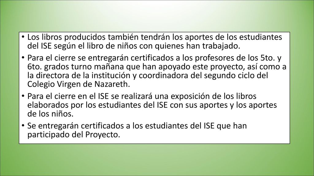 Los libros producidos también tendrán los aportes de los estudiantes del ISE según el libro de niños con quienes han trabajado.