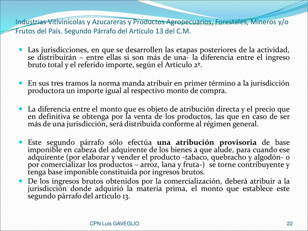 Industrias Vitivinícolas y Azucareras y Productos Agropecuarios, Forestales, Mineros y/o Frutos del País. Segundo Párrafo del Artículo 13 del C.M.