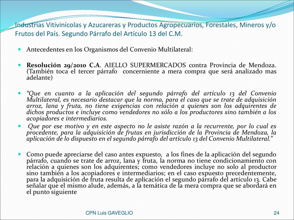 Industrias Vitivinícolas y Azucareras y Productos Agropecuarios, Forestales, Mineros y/o Frutos del País. Segundo Párrafo del Artículo 13 del C.M.