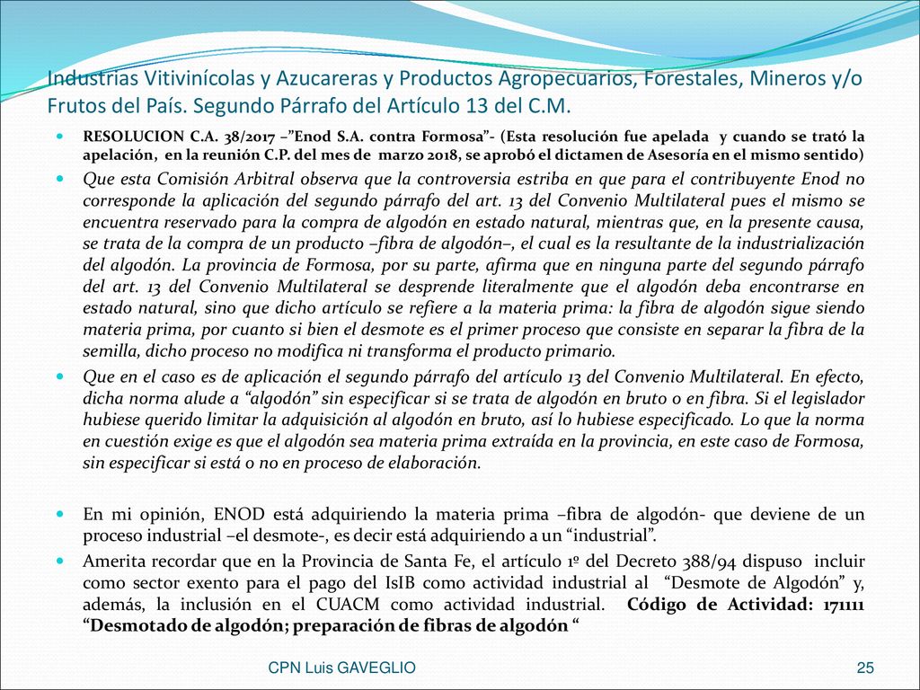 Industrias Vitivinícolas y Azucareras y Productos Agropecuarios, Forestales, Mineros y/o Frutos del País. Segundo Párrafo del Artículo 13 del C.M.