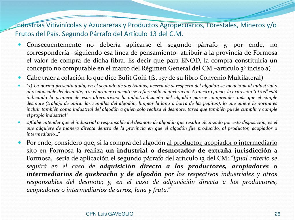 Industrias Vitivinícolas y Azucareras y Productos Agropecuarios, Forestales, Mineros y/o Frutos del País. Segundo Párrafo del Artículo 13 del C.M.