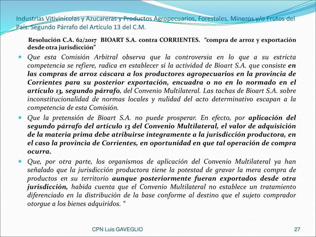 Industrias Vitivinícolas y Azucareras y Productos Agropecuarios, Forestales, Mineros y/o Frutos del País. Segundo Párrafo del Artículo 13 del C.M.