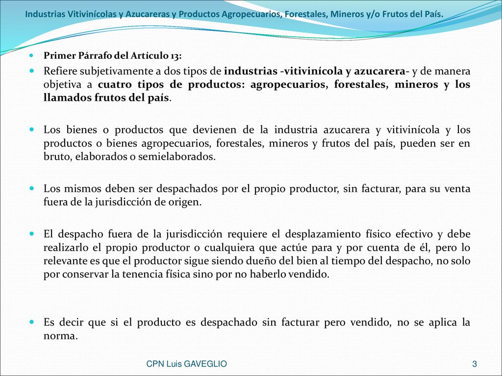Industrias Vitivinícolas y Azucareras y Productos Agropecuarios, Forestales, Mineros y/o Frutos del País.