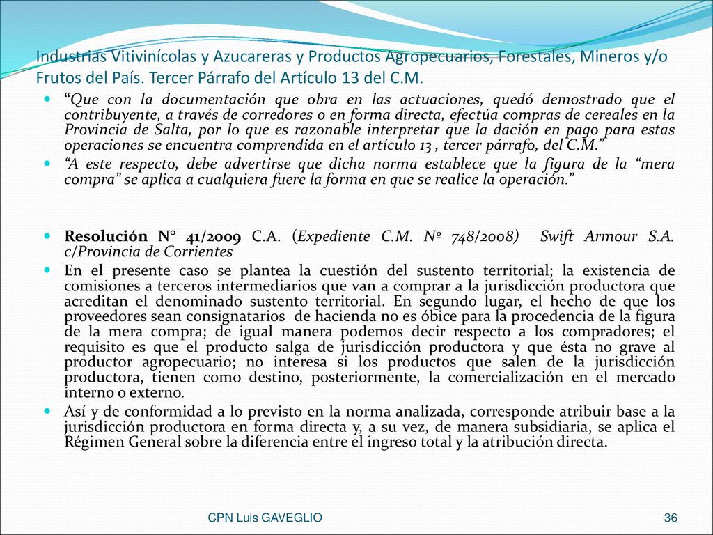 Industrias Vitivinícolas y Azucareras y Productos Agropecuarios, Forestales, Mineros y/o Frutos del País. Tercer Párrafo del Artículo 13 del C.M.