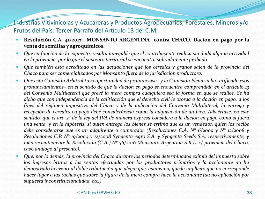 Industrias Vitivinícolas y Azucareras y Productos Agropecuarios, Forestales, Mineros y/o Frutos del País. Tercer Párrafo del Artículo 13 del C.M.
