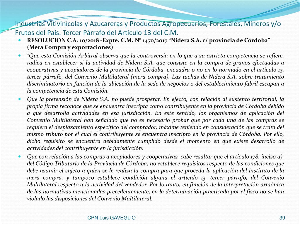 Industrias Vitivinícolas y Azucareras y Productos Agropecuarios, Forestales, Mineros y/o Frutos del País. Tercer Párrafo del Artículo 13 del C.M.