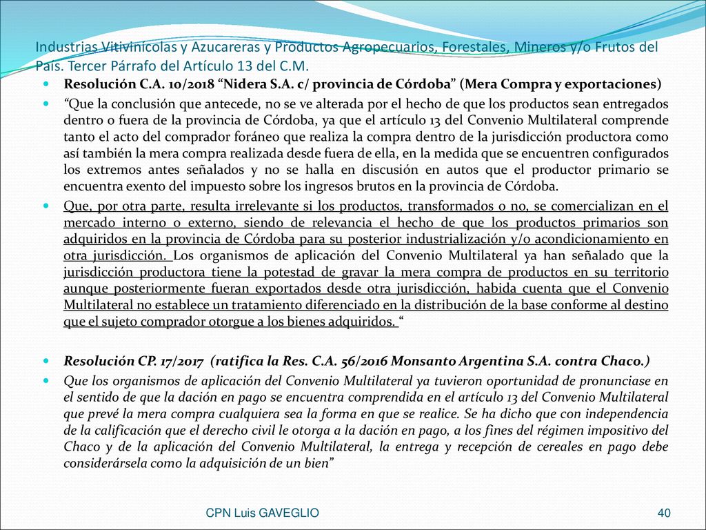 Industrias Vitivinícolas y Azucareras y Productos Agropecuarios, Forestales, Mineros y/o Frutos del País. Tercer Párrafo del Artículo 13 del C.M.