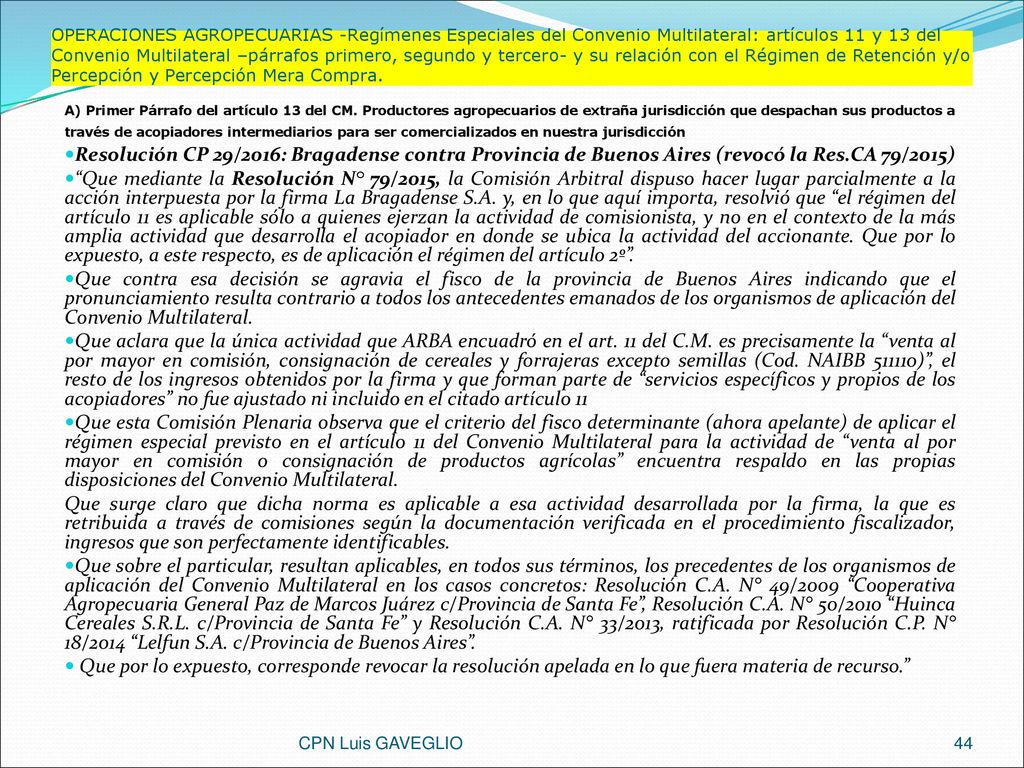 OPERACIONES AGROPECUARIAS -Regímenes Especiales del Convenio Multilateral: artículos 11 y 13 del Convenio Multilateral –párrafos primero, segundo y tercero- y su relación con el Régimen de Retención y/o Percepción y Percepción Mera Compra.
