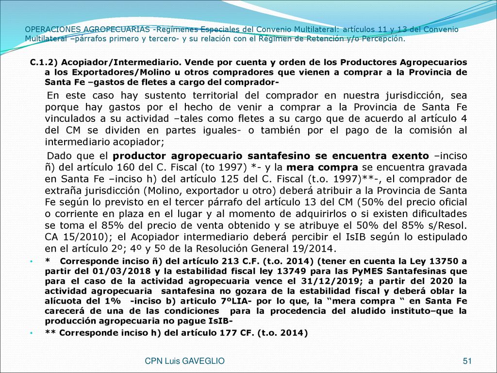 OPERACIONES AGROPECUARIAS -Regímenes Especiales del Convenio Multilateral: artículos 11 y 13 del Convenio Multilateral –párrafos primero y tercero- y su relación con el Régimen de Retención y/o Percepción.