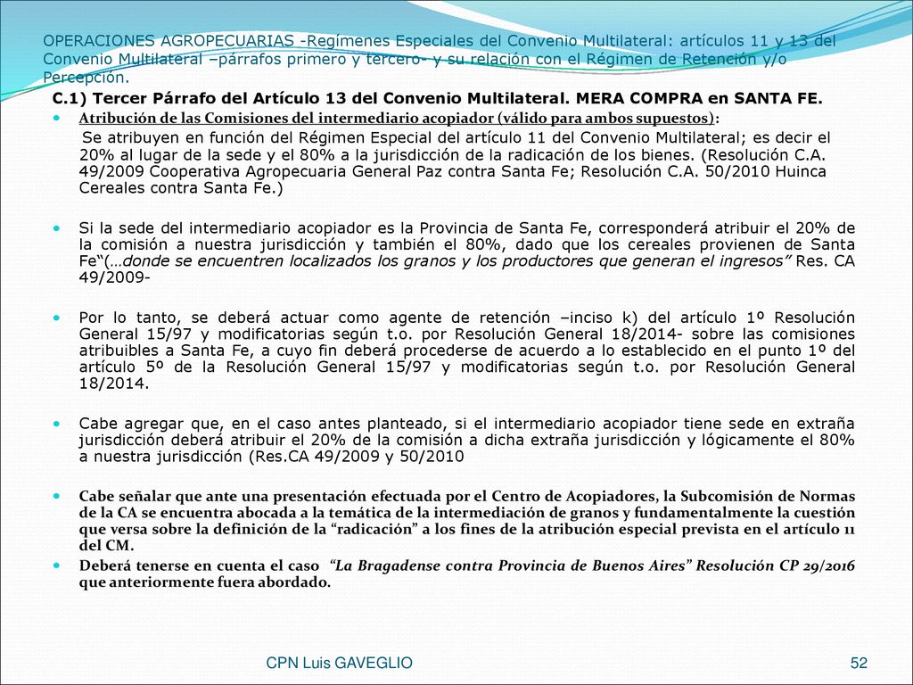 OPERACIONES AGROPECUARIAS -Regímenes Especiales del Convenio Multilateral: artículos 11 y 13 del Convenio Multilateral –párrafos primero y tercero- y su relación con el Régimen de Retención y/o Percepción.