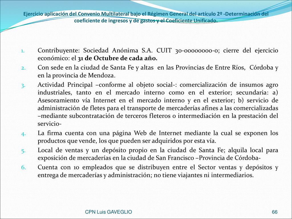 Ejercicio aplicación del Convenio Multilateral bajo el Régimen General del artículo 2º -Determinación del coeficiente de ingresos y de gastos y el Coeficiente Unificado.