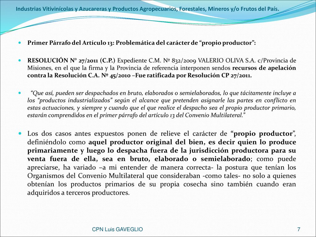 Industrias Vitivinícolas y Azucareras y Productos Agropecuarios, Forestales, Mineros y/o Frutos del País.