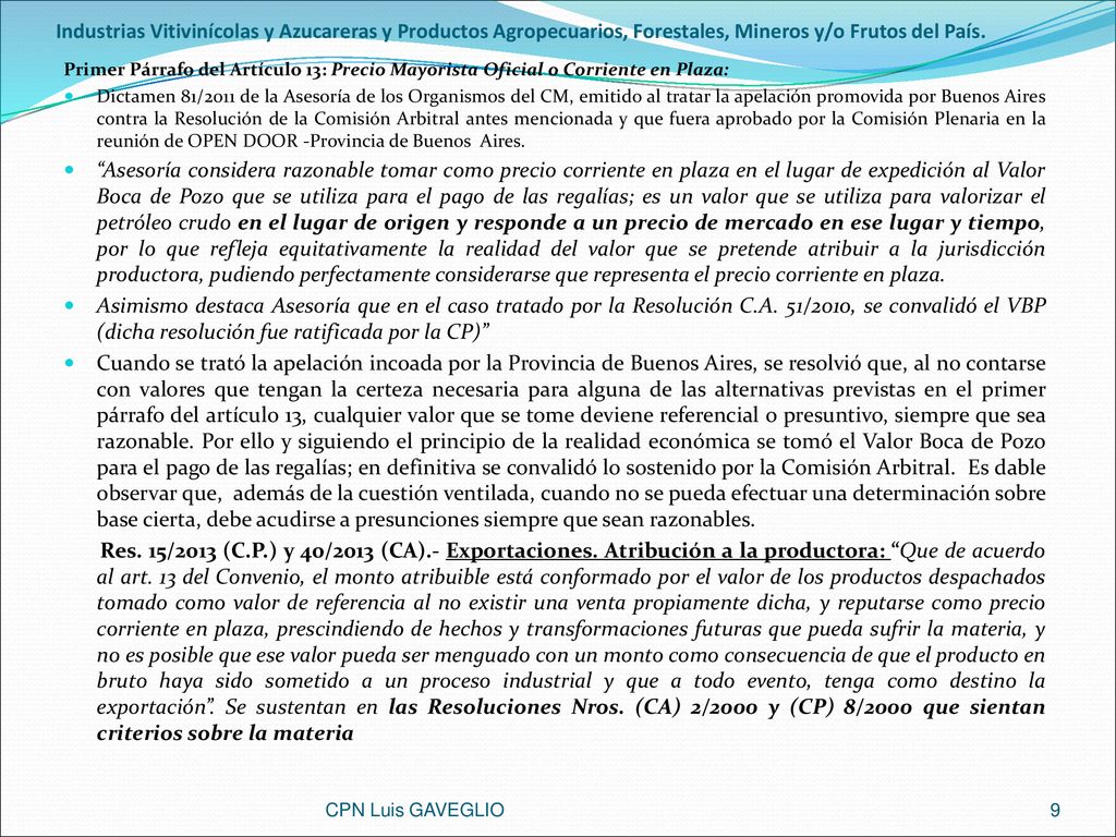 Industrias Vitivinícolas y Azucareras y Productos Agropecuarios, Forestales, Mineros y/o Frutos del País.