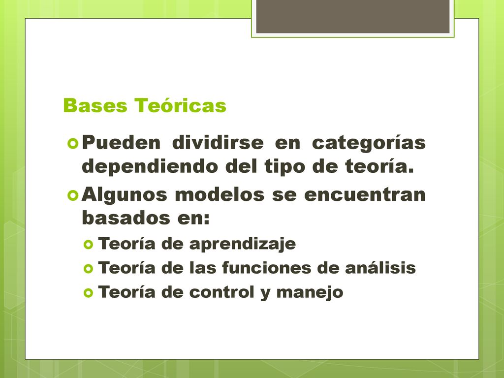 Pueden dividirse en categorías dependiendo del tipo de teoría.