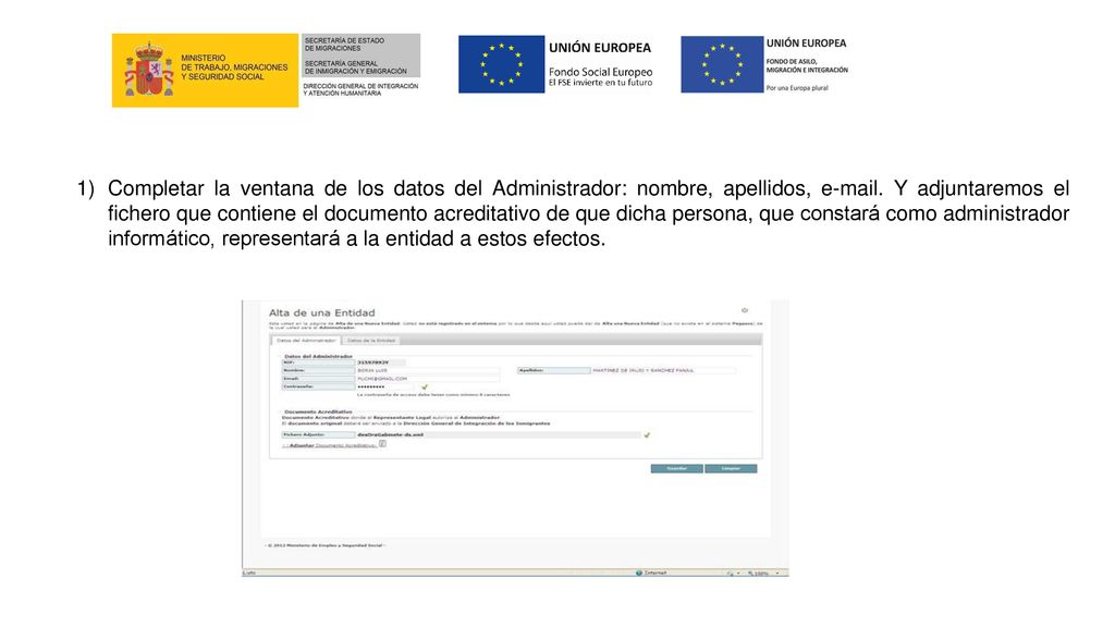 Completar la ventana de los datos del Administrador: nombre, apellidos,  . Y adjuntaremos el fichero que contiene el documento acreditativo de que dicha persona, que constará como administrador informático, representará a la entidad a estos efectos.
