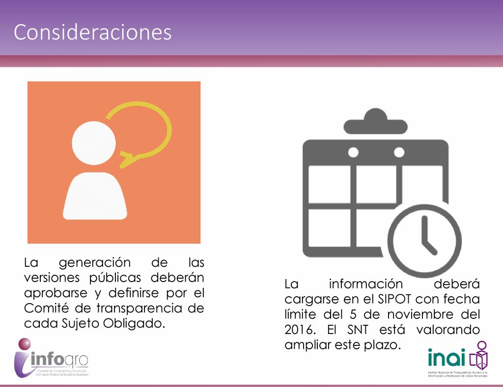 Consideraciones La generación de las versiones públicas deberán aprobarse y definirse por el Comité de transparencia de cada Sujeto Obligado.