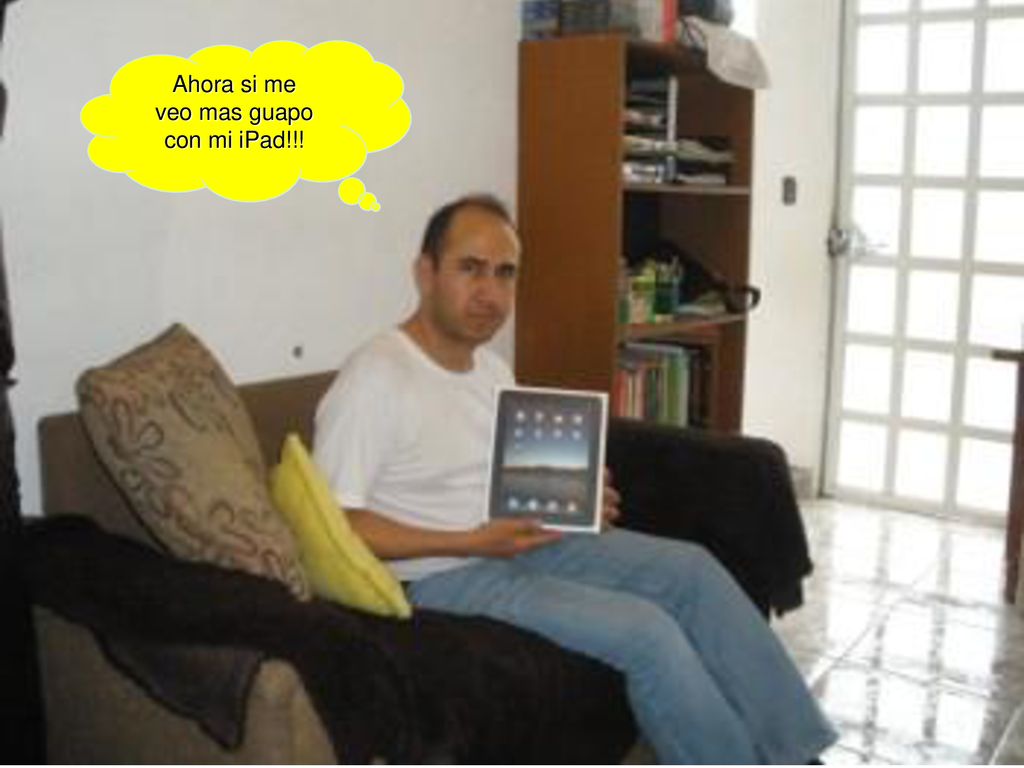 Ahora si me veo mas guapo con mi iPad!!!
