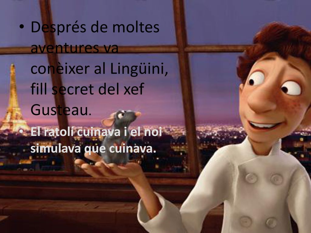 Després de moltes aventures va conèixer al Lingüini, fill secret del xef Gusteau.