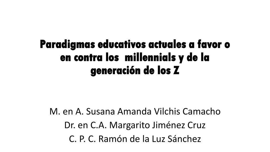 Paradigmas educativos actuales a favor o en contra los millennials y de la generación de los Z
