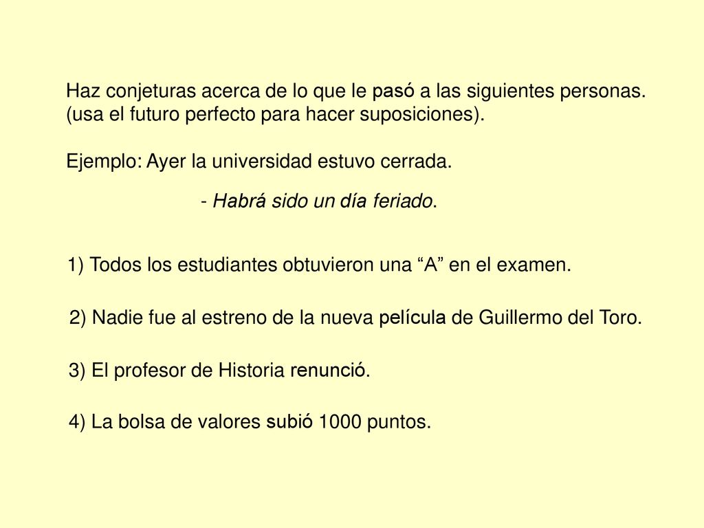 Haz conjeturas acerca de lo que le pasó a las siguientes personas.